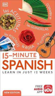 15-Minute Spanish: Learn in Just 12 Weeks by DK