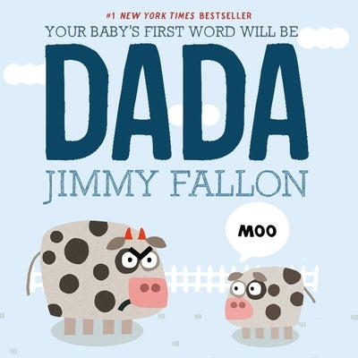 Your Baby's First Word Will Be Dada by Fallon, Jimmy