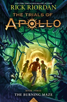 Burning Maze, The-Trials of Apollo, the Book Three by Riordan, Rick