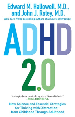 ADHD 2.0: New Science and Essential Strategies for Thriving with Distraction--From Childhood Through Adulthood by Hallowell, Edward M.
