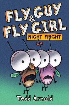 Fly Guy and Fly Girl: Night Fright by Arnold, Tedd