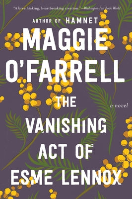 The Vanishing Act of Esme Lennox by O'Farrell, Maggie