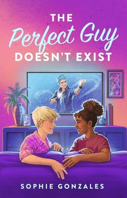 The Perfect Guy Doesn't Exist by Gonzales, Sophie
