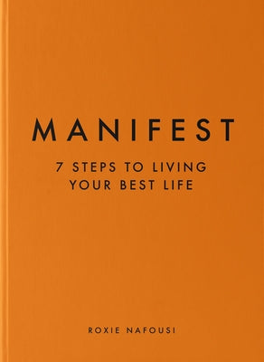 Manifest: 7 Steps to Living Your Best Life by Nafousi, Roxie