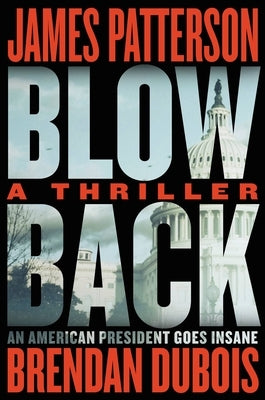 Blowback: James Patterson's Best Thriller in Years by Patterson, James