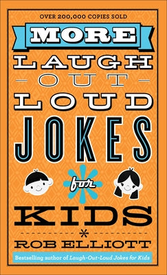 More Laugh-Out-Loud Jokes for Kids by Elliott, Rob