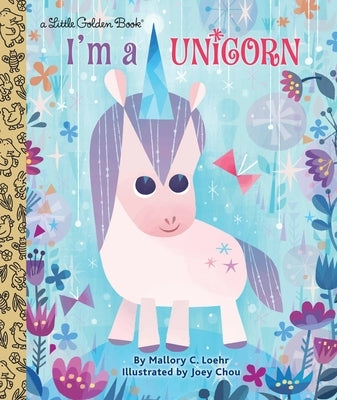 I'm a Unicorn by Loehr, Mallory