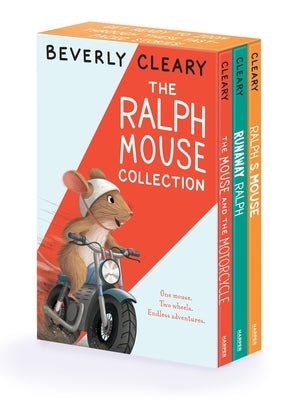 The Ralph Mouse 3-Book Collection: The Mouse and the Motorcycle, Runaway Ralph, Ralph S. Mouse by Cleary, Beverly