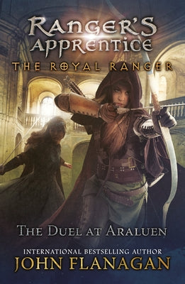 The Royal Ranger: Duel at Araluen by Flanagan, John