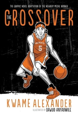 The Crossover Graphic Novel by Alexander, Kwame