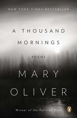 A Thousand Mornings by Oliver, Mary