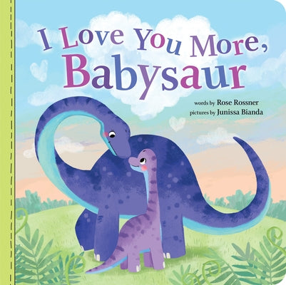 I Love You More, Babysaur by Rossner, Rose
