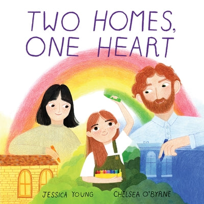 Two Homes, One Heart by Young, Jessica