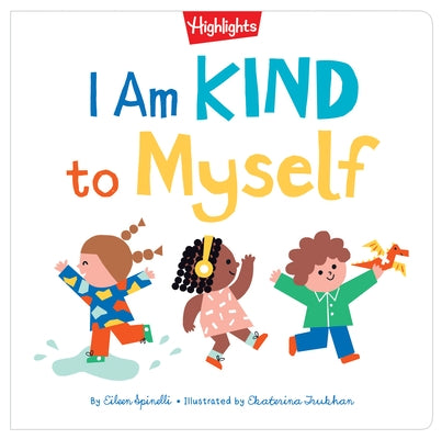 I Am Kind to Myself by Spinelli, Eileen