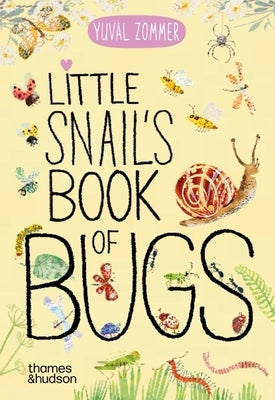 Little Snail's Book of Bugs by Zommer, Yuval