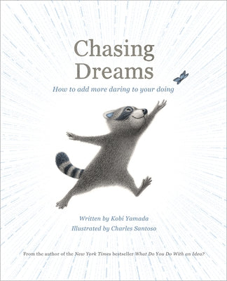 Chasing Dreams: How to Add More Daring to Your Doing by Yamada, Kobi