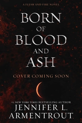 Born of Blood and Ash by Armentrout, Jennifer L.