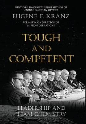 Tough and Competent: Leadership and Team Chemistry by Kranz, Eugene F.