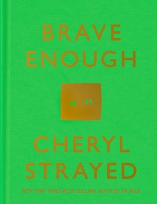 Brave Enough by Strayed, Cheryl