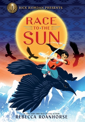 Rick Riordan Presents: Race to the Sun by Roanhorse, Rebecca