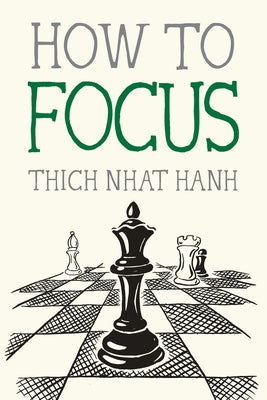 How to Focus by Nhat Hanh, Thich