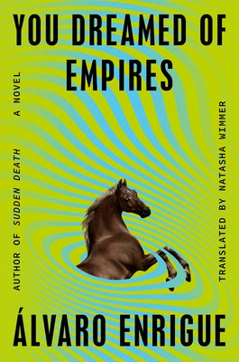 You Dreamed of Empires by Enrigue, Alvaro