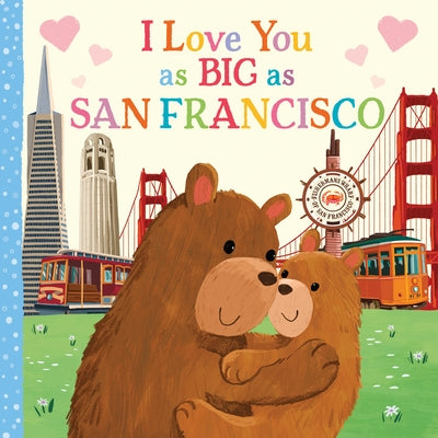I Love You as Big as San Francisco by Rossner, Rose