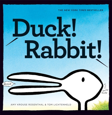 Duck! Rabbit!: (Bunny Books, Read Aloud Family Books, Books for Young Children) by Rosenthal, Amy Krouse