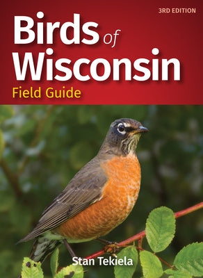 Birds of Wisconsin Field Guide by Tekiela, Stan