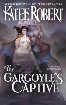 The Gargoyle's Captive by Robert, Katee