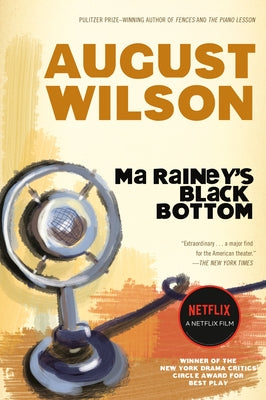 Ma Rainey's Black Bottom: A Play by Wilson, August
