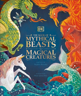 The Book of Mythical Beasts and Magical Creatures by DK