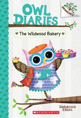 The Wildwood Bakery: A Branches Book (Owl Diaries