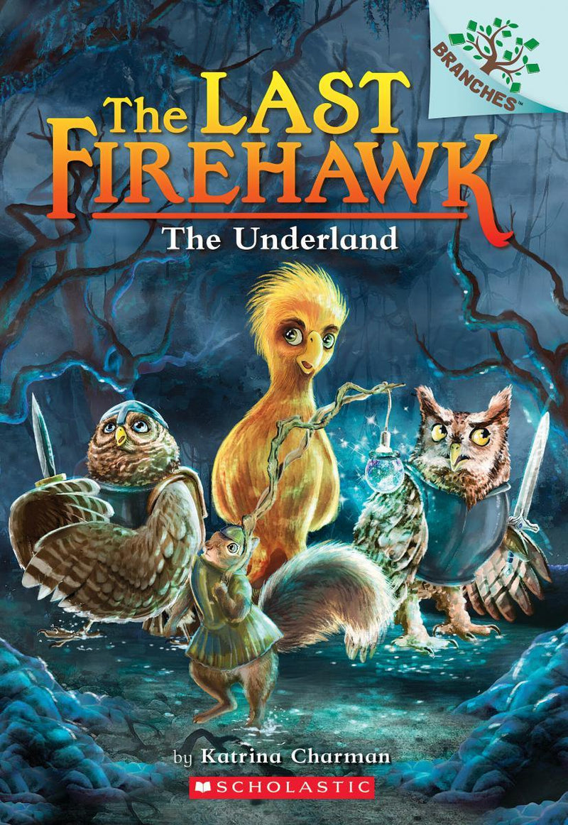 The Underland: A Branches Book (The Last Firehawk