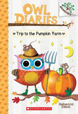 Trip to the Pumpkin Farm: A Branches Book (Owl Diaries