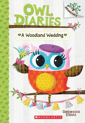 A Woodland Wedding: A Branches Book (Owl Diaries #3)