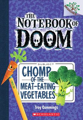 Chomp of the Meat-Eating Vegetables: A Branches Book (The Notebook of Doom #4)