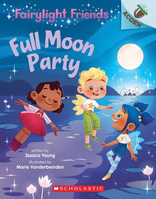 Full Moon Party: An Acorn Book (Fairylight Friends