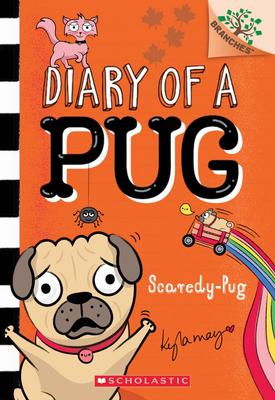 Scaredy-Pug: A Branches Book (Diary of a Pug