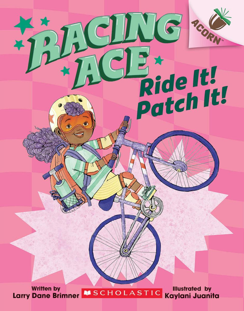 Ride It! Patch It!: An Acorn Book (Racing Ace
