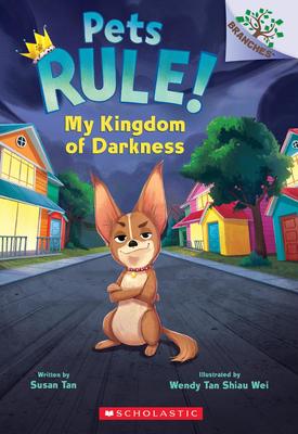 My Kingdom of Darkness: A Branches Book (Pets Rule!
