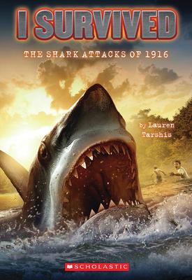 I Survived the Shark Attacks of 1916 (I Survived