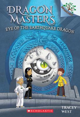 Eye of the Earthquake Dragon: A Branches Book (Dragon Masters