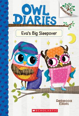 Eva's Big Sleepover: A Branches Book (Owl Diaries #9)