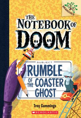 Rumble of the Coaster Ghost: A Branches Book (The Notebook of Doom #9)