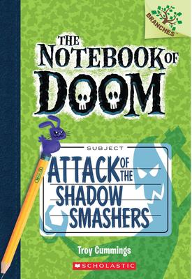 Attack of the Shadow Smashers: A Branches Book (The Notebook of Doom