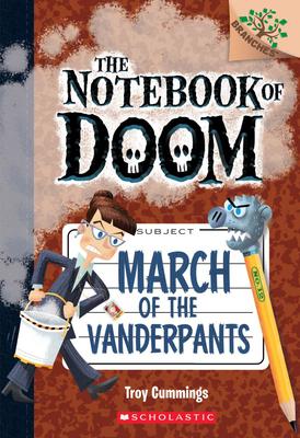 March of the Vanderpants: A Branches Book (The Notebook of Doom