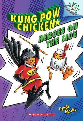 Heroes on the Side: A Branches Book (Kung Pow Chicken