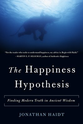 The Happiness Hypothesis: Finding Modern Truth in Ancient Wisdom